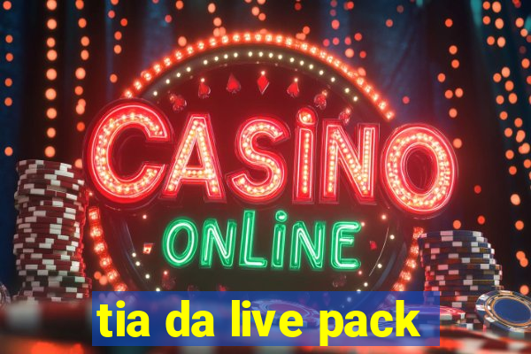 tia da live pack